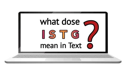 what does istg mean in text